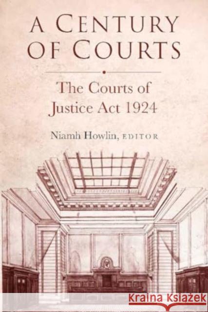 A century of courts: The Courts of Justice Act 1924  9781801511377 Four Courts Press - książka