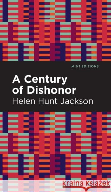A Century of Dishonor Jackson, Helen Hunt 9781513133874 Mint Editions - książka