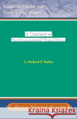 A Century of Environmental Transitions Richard P. Tucker 9780872291775 American Historical Association - książka