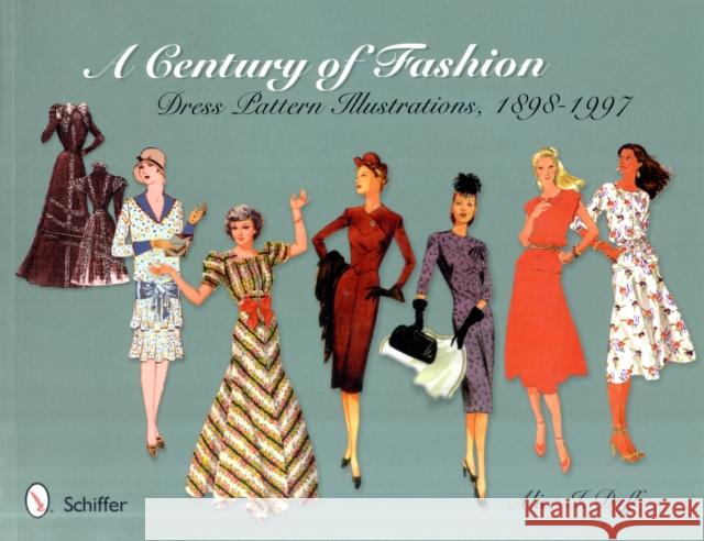 A Century of Fashion: Dress Pattern Illustrations, 1898-1997: Dress Pattern Illustrations, 1898-1997 Duff, Alice I. 9780764336980 Schiffer Publishing - książka