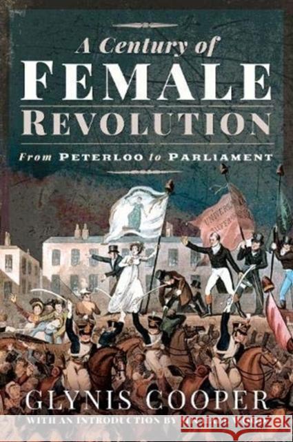 A Century of Female Revolution: From Peterloo to Parliament Glynis Cooper 9781526739216 Pen and Sword History - książka