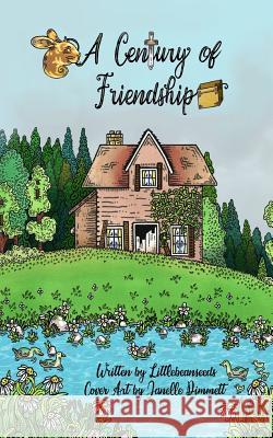 A Century of Friendship Janelle Dimmett Beanseeds Little 9781796733389 Independently Published - książka