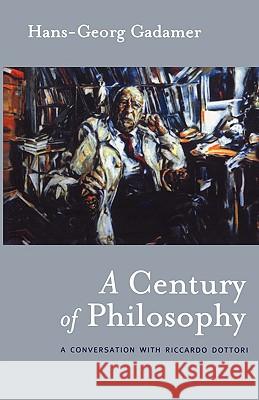 A Century of Philosophy: Hans Georg Gadamer in Conversation with Riccardo Dottori Gadamer, Hans-Georg 9780826418340  - książka