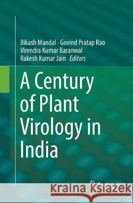 A Century of Plant Virology in India Bikash Mandal Govind Pratap Rao Virendra Kumar Baranwal 9789811354595 Springer - książka