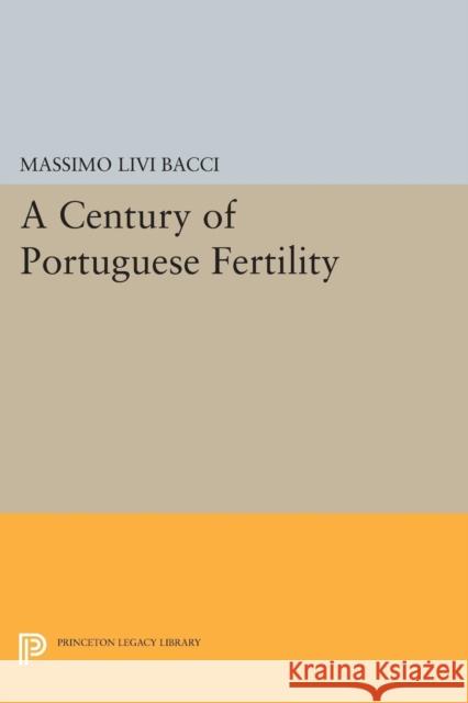 A Century of Portuguese Fertility Massimo Liv 9780691620596 Princeton University Press - książka