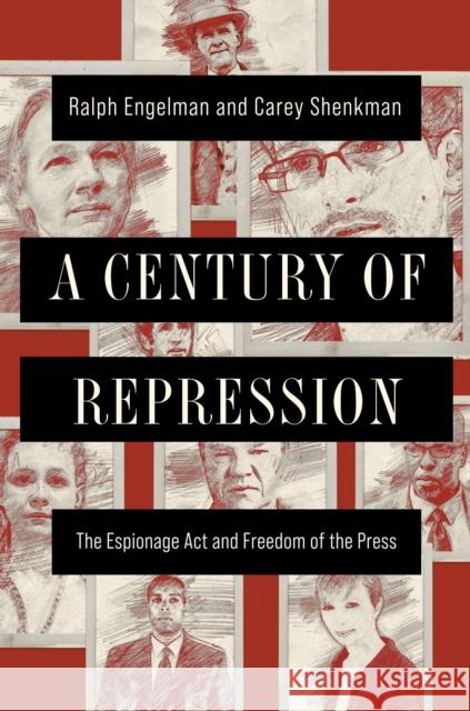 A Century of Repression: The Espionage ACT and Freedom of the Press Engelman, Ralph 9780252044557 University of Illinois Press - książka