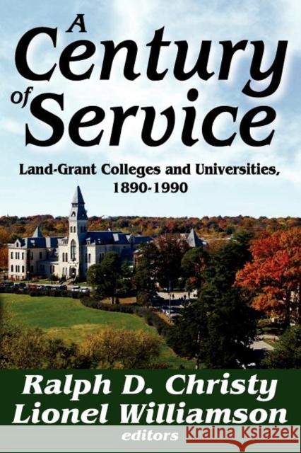 A Century of Service: Land-Grant Colleges and Universities, 1890-1990 Christy, Ralph D. 9781412845885 Transaction Publishers - książka