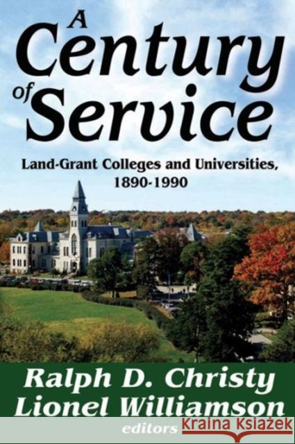 A Century of Service: Land-Grant Colleges and Universities, 1890-1990 Christy, Ralph D. 9781560000020 Transaction Publishers - książka