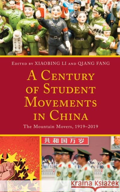 A Century of Student Movements in China: The Mountain Movers, 1919-2019 Xiaobing Li Qiang Fang Peng Deng 9781793609168 Lexington Books - książka