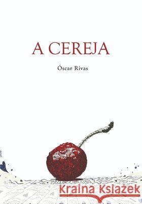 A Cereja Mateus Tomo Oscar Rivas  9798390150627 Independently Published - książka