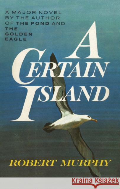 A Certain Island Robert Murphy John Pimlott 9781590773246 M. Evans and Company - książka