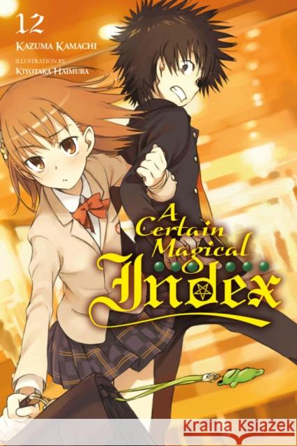 A Certain Magical Index, Vol. 12 (Novel) Kazuma Kamachi 9780316360029 Little, Brown & Company - książka