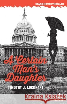 A Certain Man's Daughter Timothy J. Lockhart 9781951473228 Stark House Press - książka