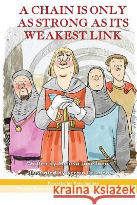 A Chain is only as Strong as its Weakest Link: Picture Books for Early Readers and Beginning Readers: Proverbs for Preschoolers Kim Ph. D., Heedal 9781539128236 Createspace Independent Publishing Platform - książka