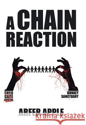 A Chain Reaction Arfer Apple   9781514446447 Xlibris - książka