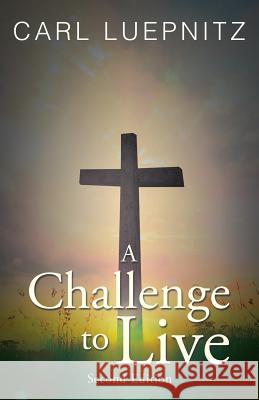 A Challenge to Live Carl Luepnitz 9781489719171 Liferich - książka