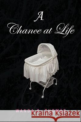 A Chance at Life Wanda S. Thomas 9781436392563 Xlibris Corporation - książka