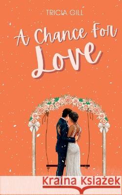 A Chance for Love Tricia Gill 9798355563769 Independently Published - książka