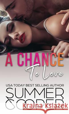 A Chance To Love: A Single Mother Second Chance Contemporary Romance (Hardback) Summer Cooper 9781836700869 Lovy Books - książka