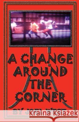 A Change Around The Corner West, Joel C. 9781490368931 Createspace - książka