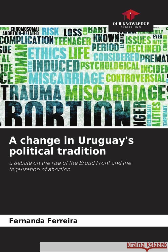 A change in Uruguay's political tradition Ferreira, Fernanda 9786206492740 Our Knowledge Publishing - książka