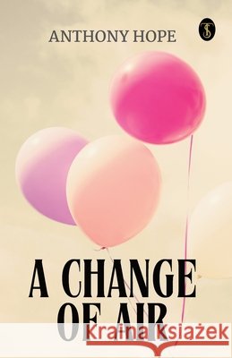 A Change Of Air Anthony Hope 9789359887517 True Sign Publishing House Private Limited - książka