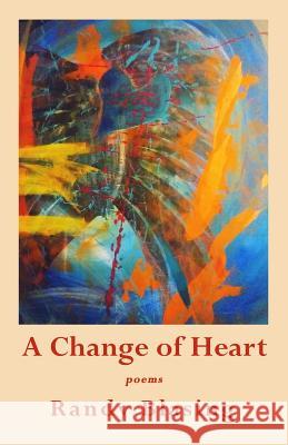 A Change of Heart Randy Blasing   9780914278863 Stillwater River Publications - książka