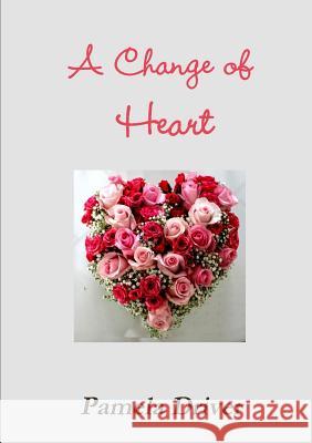 A Change of Heart Pamela Driver 9781326327750 Lulu.com - książka