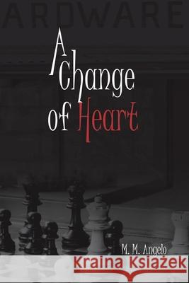 A Change of Heart M. M. Angelo 9781647023416 Dorrance Publishing Co. - książka