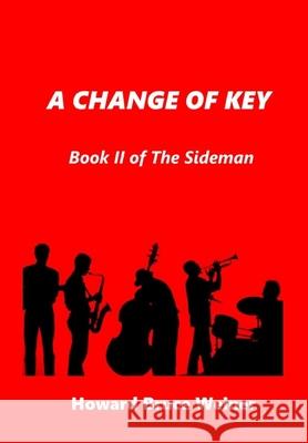 A Change of Key: Book II of The Sideman Howard Weiner 9781365379284 Lulu.com - książka