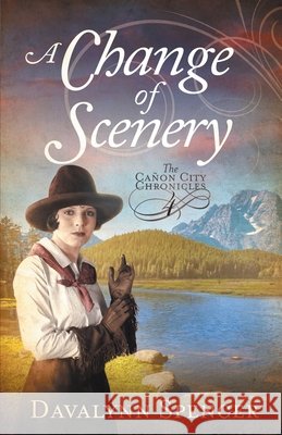 A Change of Scenery - The Canon City Chronicles, Book 4: The Canon City Chronicles, Book 4 Davalynn Spencer 9781735074115 Wilson Creek Publishing - książka