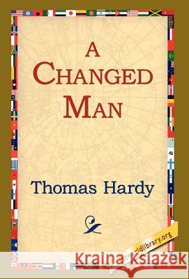 A Changed Man Thomas Hardy 9781421808994 1st World Library - książka