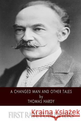A Changed Man and Other Tales Thomas, Defendant Hardy 9781502496430 Createspace - książka