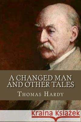 A Changed Man and Other Tales Thomas Hardy Ravell 9781537131559 Createspace Independent Publishing Platform - książka
