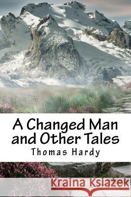 A Changed Man and Other Tales Thomas Hardy 9781984047748 Createspace Independent Publishing Platform - książka