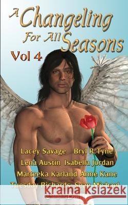 A Changeling For All Seasons 4 Isabella Jordan, Marteeka Karland, Lacey Savage 9781703359701 Independently Published - książka