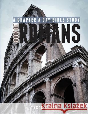 A Chapter A Day Bible Study: Book of Romans Tyson Canty 9798469253693 Independently Published - książka