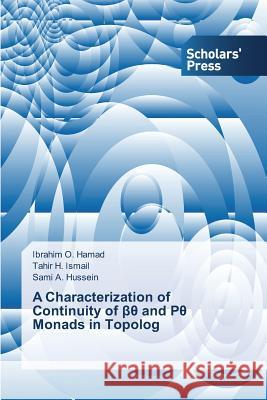 A Characterization of Continuity of βθ and Pθ Monads in Topolog O Hamad Ibrahim, H Ismail Tahir, A Hussein Sami 9783639862584 Scholars' Press - książka