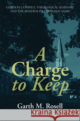 A Charge to Keep Garth M. Rosell 9781725256699 Wipf & Stock Publishers - książka
