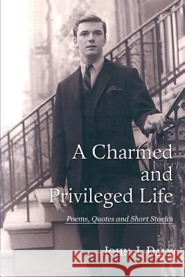 A Charmed and Privileged Life: Poems, Quotes and Short Stories Daly, John J. 9780595401598 iUniverse - książka