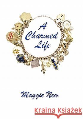 A Charmed Life Maggie New 9781452091808 Authorhouse - książka