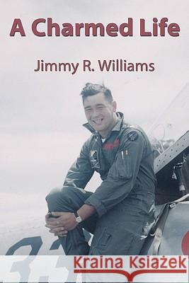 A Charmed Life Col Jimmy R. Williams 9781456463489 Createspace - książka