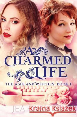 A Charmed Life Jea Hawkins 9781548024512 Createspace Independent Publishing Platform - książka