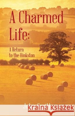 A Charmed Life: A Return to the Hinkston John Smith 9781977282439 Outskirts Press - książka