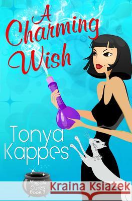 A Charming Wish Tonya Kappes 9781483903866 Createspace - książka