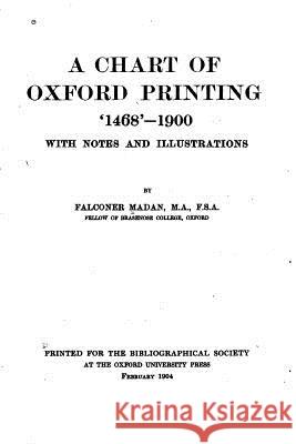 A Chart of Oxford Printing, 1468-1900 Falconer Madan 9781523371358 Createspace Independent Publishing Platform - książka