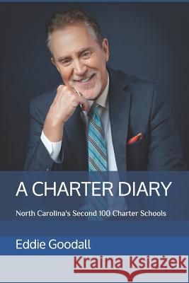 A Charter Diary: North Carolina's Second 100 Charter Schools Cande Killia Emily Orr Eddie Goodall 9781091254404 Independently Published - książka