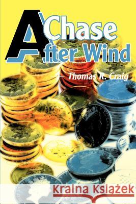 A Chase After Wind Thomas R. Craig 9780595161928 Writers Club Press - książka