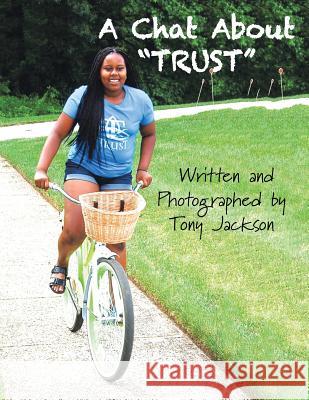 A Chat About TRUST Jackson, Tony 9781503583429 Xlibris Corporation - książka