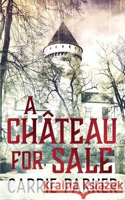 A Chateau For Sale Parker, Carrie 9781911079644 Acorn Independent Press - książka